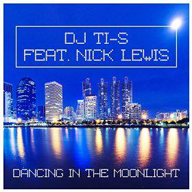 DJ TI-S FEAT. NICK LEWIS - DANCING IN THE MOONLIGHT